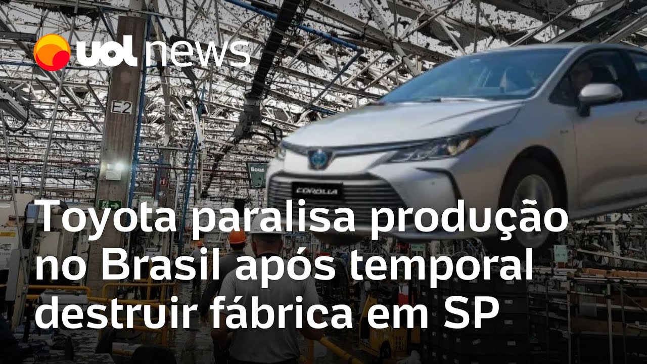 Toyota interrompe toda produção no Brasil após temporal destruir fábrica de motores em SP