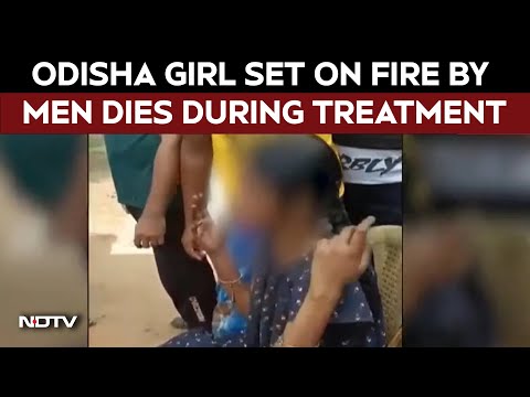 Odisha News | Odisha Girl Set On Fire By Men Dies During Treatment