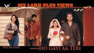 Ho Gayi Aa Teri – Bhawin