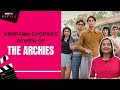 Anupama Chopra Reviews The Archies: The Triumph Factor Of The Film Are The Actors