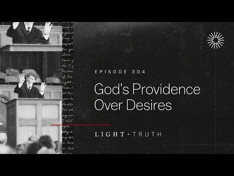 God’s Providence Over Desires