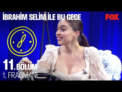 İbrahim Selim ile Bu Gece 11. Bölüm 1. Fragmanı @İbrahim Selim ile Bu Gece