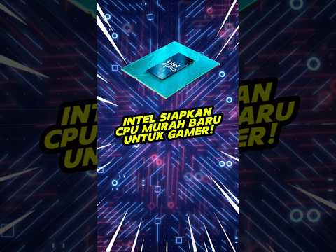 Intel Siapkan CPU Budget Baru Untuk Gamer!