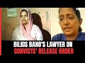 Bilkis Banos Lawyer On Rapists Release Order: Decision Made First, Process Applied Later