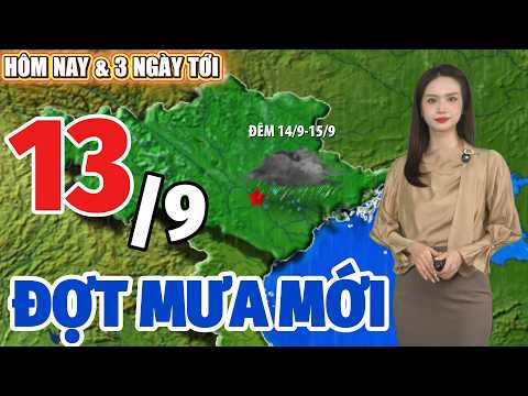 Dự Báo Thời Tiết Hôm Nay 13/9 Và 3 Ngày Tới Mới Nhất