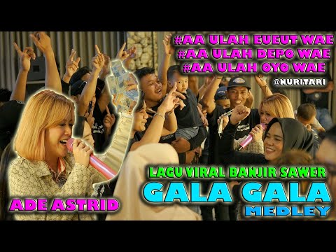 Upload mp3 to YouTube and audio cutter for LAGU VIRAL ADE ASTRID GALA GALA MEDLEY || AA ULAH EUEUT WAE , AA ULAH DEPO WAE , AA ULAH OYO WAE download from Youtube