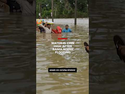 Water is chin high after Bangladesh flooding