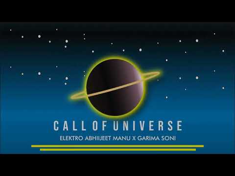 ELEKTRO ABHIIJEET MANU - Elektro Abhiijeet Manu X Garima Soni  - Call Of Universe