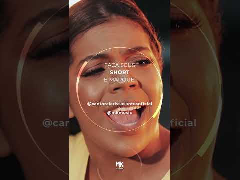 Faça já o pré release do novo clipe da Larissa Santos 