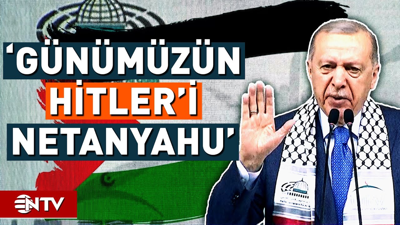 Erdoğan'dan Sert Sözler! 'Netahyahu Gazze Kasabıdır! | NTV