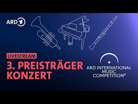 LIVE: 3. Preisträgerkonzert | ARD-Musikwettbewerb