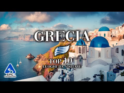 Grecia: Top 10 Posti e Luoghi da Visitare | 4K Guida di Viaggio