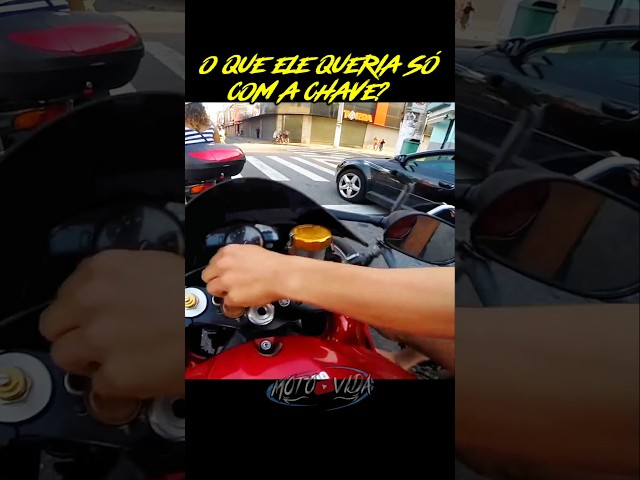 O QUE ELE QUERIA SÓ COM A CHAVE? #semaforo #biker #motociclista #moto #fyp