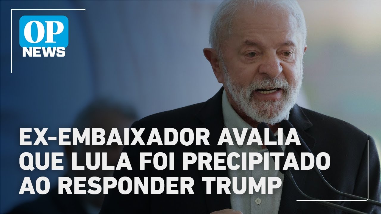 Lula precisa ter cautela ao responder imposições dos EUA afirma ex embaixador do Brasil | OP News