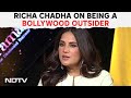 Richa Chaddha On The Struggles Of Being A Bollywood Outsider: There Are Two Sides...