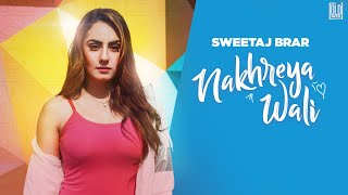 Nakhreya Wali – Sweetaj Brar