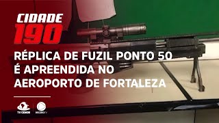 Réplica de fuzil ponto 50 é apreendida no aeroporto de Fortaleza