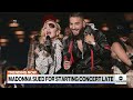 Madonna sued for concert starting late  - 03:17 min - News - Video