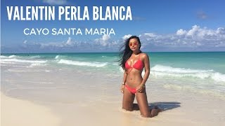 Valentin Perla Blanca - Cayo Santa Maria