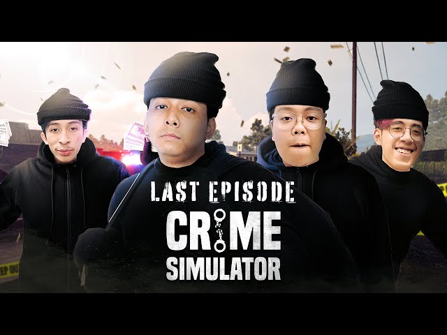 XXGANK MENCURI EPISODE TERAKHIR! - CRIME SIMULATOR
