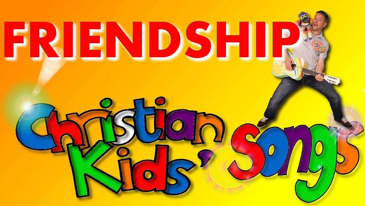 Christian Kids Song About Friends Friendship Song Words Lyrics On 