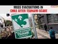 Tsunami Sirens Echo Across Chilean Port City as Mass Evacuations Begin After Quake Alert