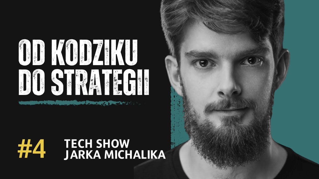 Od kodziku do strategii? | Tech Show Jarka Michalika #4