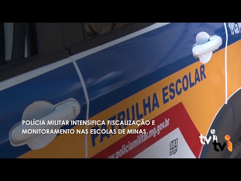 Vídeo: Polícia Militar intensifica fiscalização e monitoramento nas escolas de Minas
