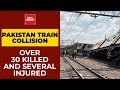 30 killed, several injured after two trains collide in Pakistan