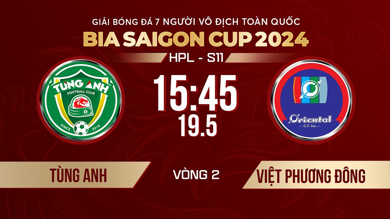 🔴Trực tiếp: TÙNG ANH - VIỆT PHƯƠNG ĐÔNG | Giải bóng đá 7 người VĐQG Bia Saigon Cup 2024 #HPLS11