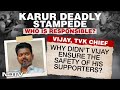 Karur Stampede: Calls For Action Grow Amid Blame Game