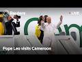 LIVE: Pope Leo arrives at Yaoundé Nsimalen International Airport