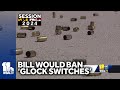 Maryland bill seeks to ban Glock switches
