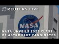 LIVE: NASA unveils its 2025 class of astronaut candidates