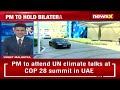PM Modi To Address The Opening Session | COP 28 Summit | NewsX  - 05:57 min - News - Video