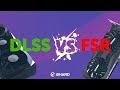 FSR vs DLSS. — Сравниваем апскейлы от AMD и NVIDIA