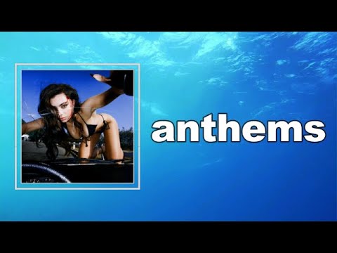 Charli XCX - anthems (Lyrics)