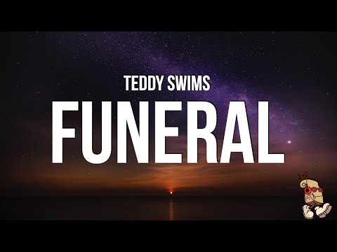 Teddy Swims - Funeral (Lyrics)