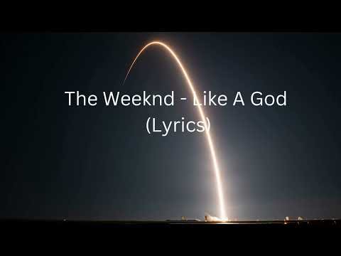 The Weeknd - Like A God (Lyrics)