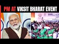 Prime Minister Narendra Modi Interacts With Beneficiaries Of Viksit Bharat Sankalp Yatra