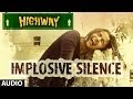 Implosive Silence Full Song (Audio) A.R Rahman | Alia Bhatt, Randeep Hooda