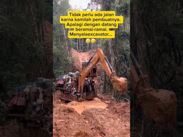 Tidak perlu ada jalan karena kamilah pembuatnya, menyala excavator.