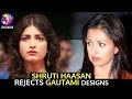 Shruti dislikes Gauthami's costume designs; Sabhash Naidu