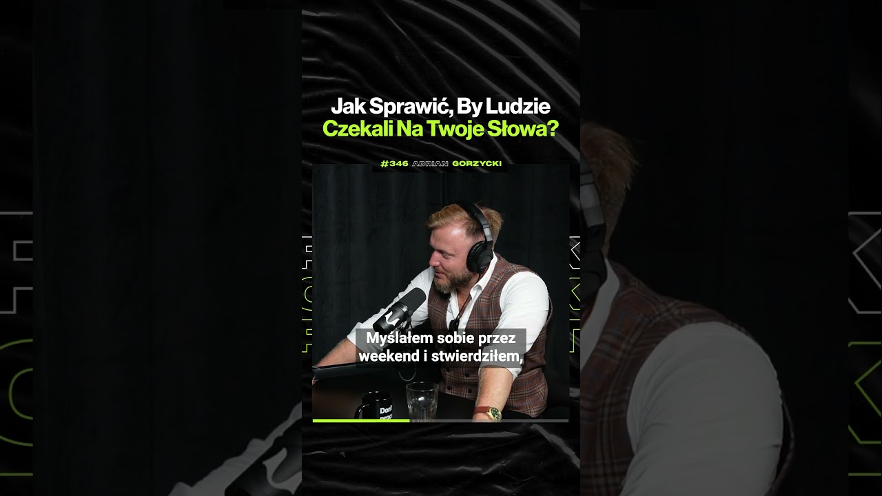 Jak Sprawić, By Ludzie Czekali Na Twoje Słowa? – ft. Adrian Gorzycki (premiera we wtorek o 19:00)