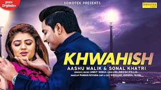 KHWAHISH – Ankit Sinha Ft Sonal Khatri Video HD