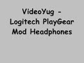 VideoYug - Logitech PlayGear Mod Headphones