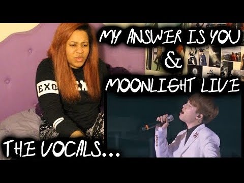 REACTION TO My Answer Is You & Moonlight Live | EXO