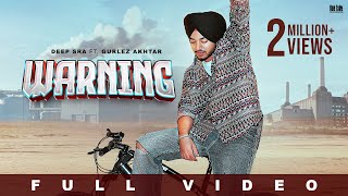 Warning ~ Deep Sra & Gurlez Akhtar Ft Annie Rana | Punjabi Song Video HD