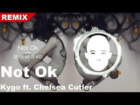 Kygo - Not Ok ft. Chelsea Cutler | Remix by Liam Rohan