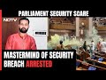 Parliament Security Breach | Mastermind Of Parliament Security Breach Arrested In Delhi